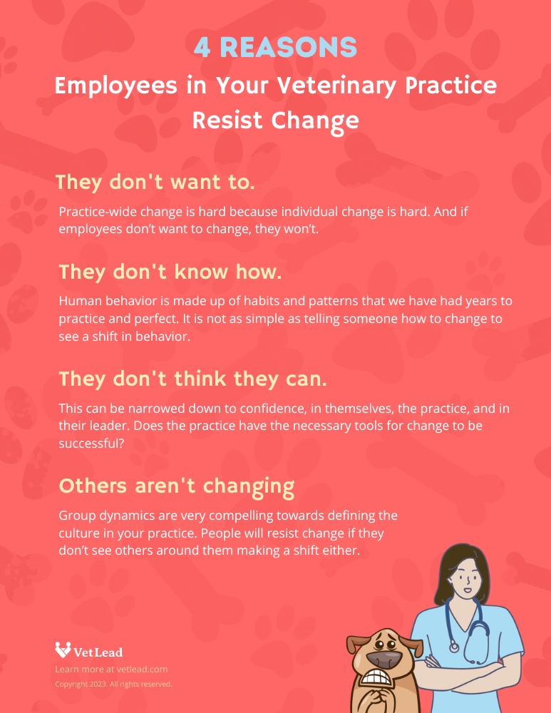 4 Reasons Employees in Your Veterinary Practice Resist Change