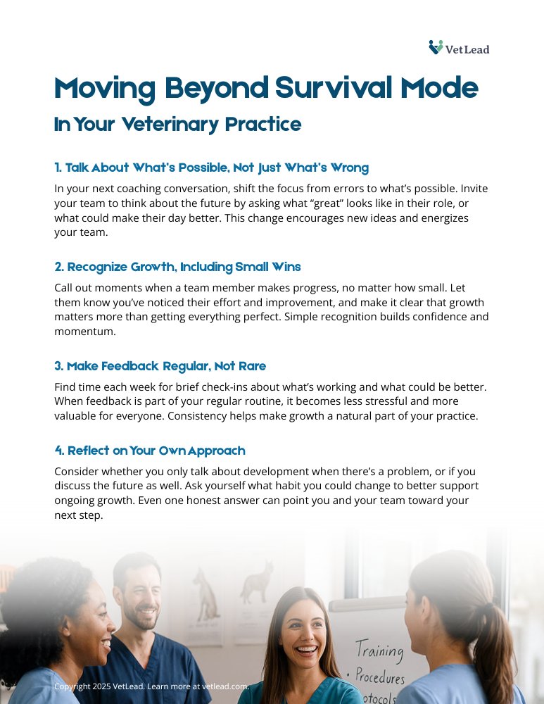 Moving Beyond Survival Mode Veterinary Practice - VetLead Moving Beyond Survival Mode Veterinary Practice - VetLead